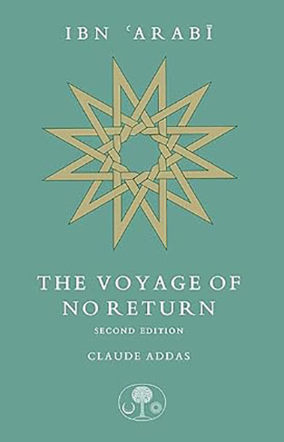 Ibn Arabi - The Voyage of No Return